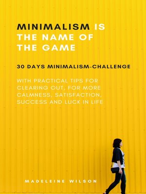 cover image of Minimalism Is the Name of the Game